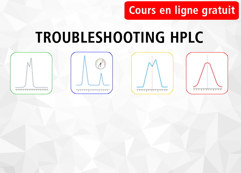 Cours en ligne gratuit - Troubleshooting HPLC